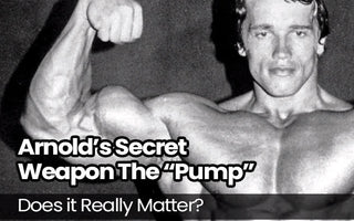 Arnold’s Secret Weapon The “Pump”, Does it Really Matter?